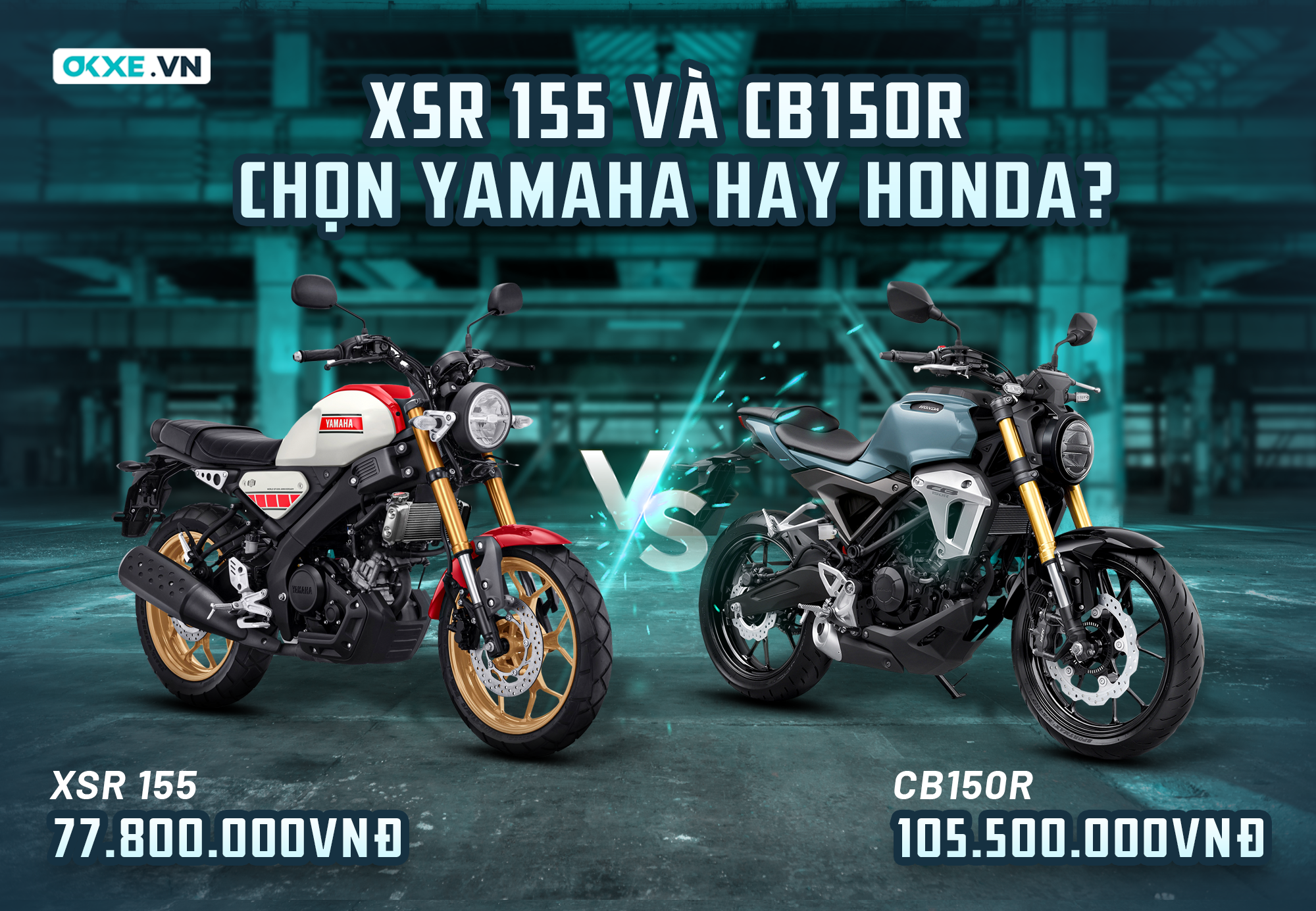 Xe côn tay 150 cc nên mua Yamaha XSR 155 hay Honda CB150R 2022?